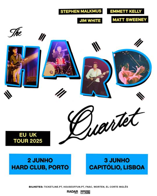 Cartaz: THE HARD QUARTET O SUPERGRUPO DE INDIE ROCK DE STEPHEN MALKMUS, MATT SWEENEY, EMMETT KELLY E JIM WHITE, ATUA NO HARD CLUB (PORTO) E NO CAPITÓLIO (LISBOA) NOS DIAS 2 E 3 DE JUNHO 2025.